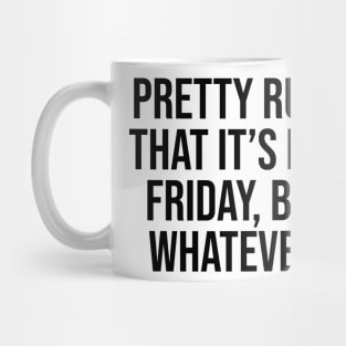 Pretty rude is not Friday Quotes and saying trending Mug